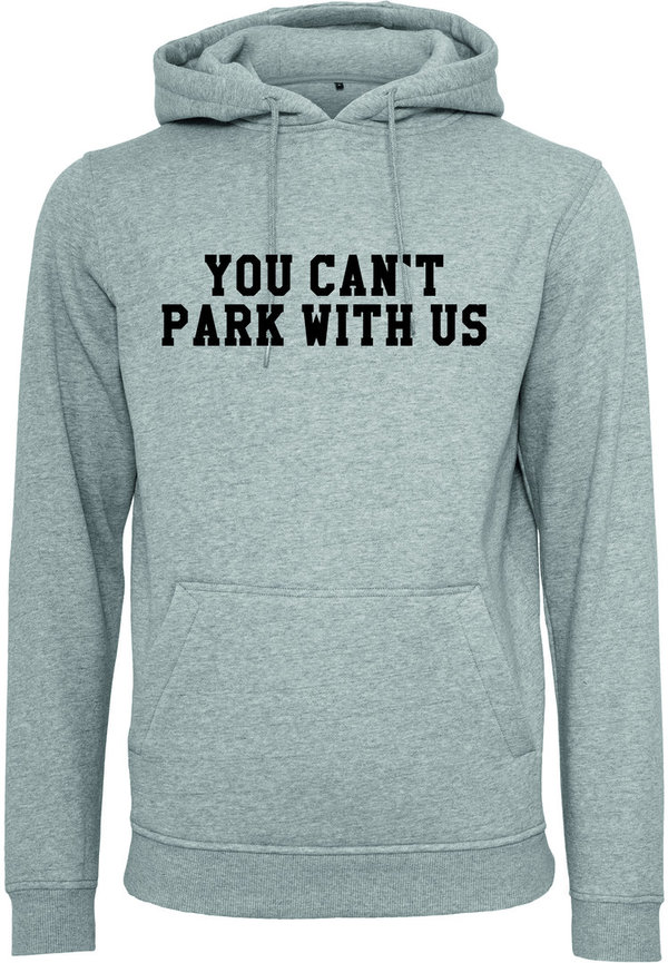You can't park with us Hoodie Jungs